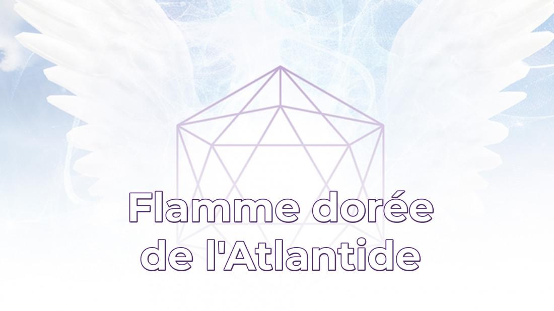 La flamme dore de l'Atlantide