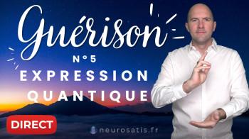 Gurison 5 : Expression Quantique