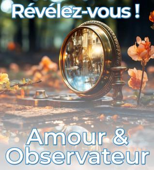 R�v�lez-vous : Amour et observateur