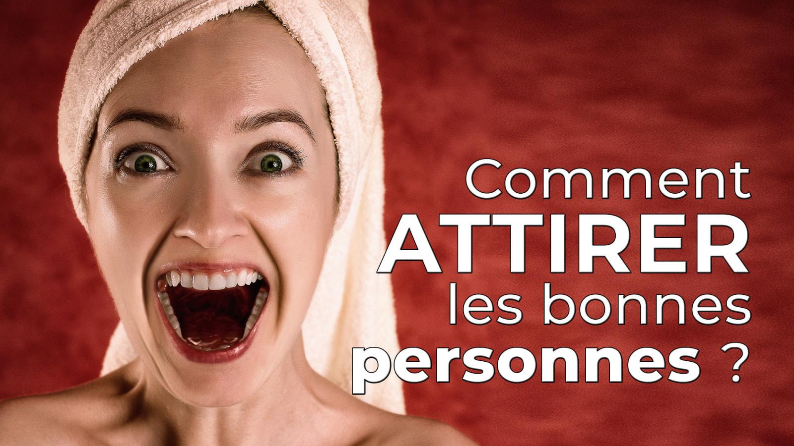 Pourquoi j'attire toujours les mmes dans ma vie