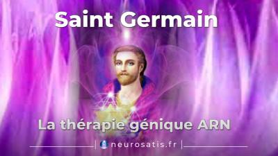 Saint Germain: La thrapie gnique ARN