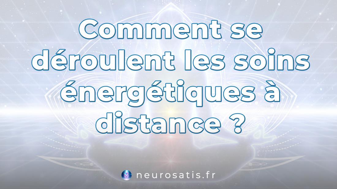 Comment se droulent les soins nergtiques  distance SoinsFAQ