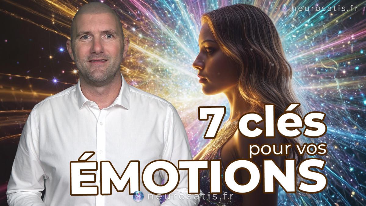7 CLS PUISSANTES pour TRANSMUTER vos MOTIONS