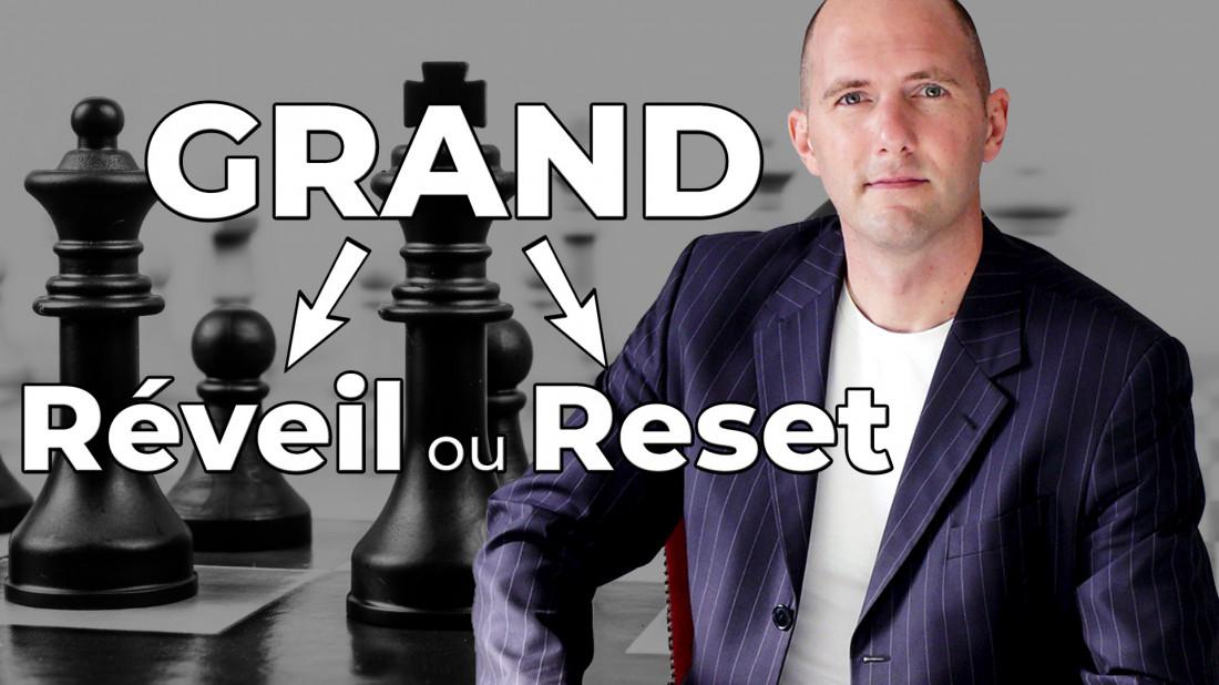 Grand Rveil ou grand Reset (direct)