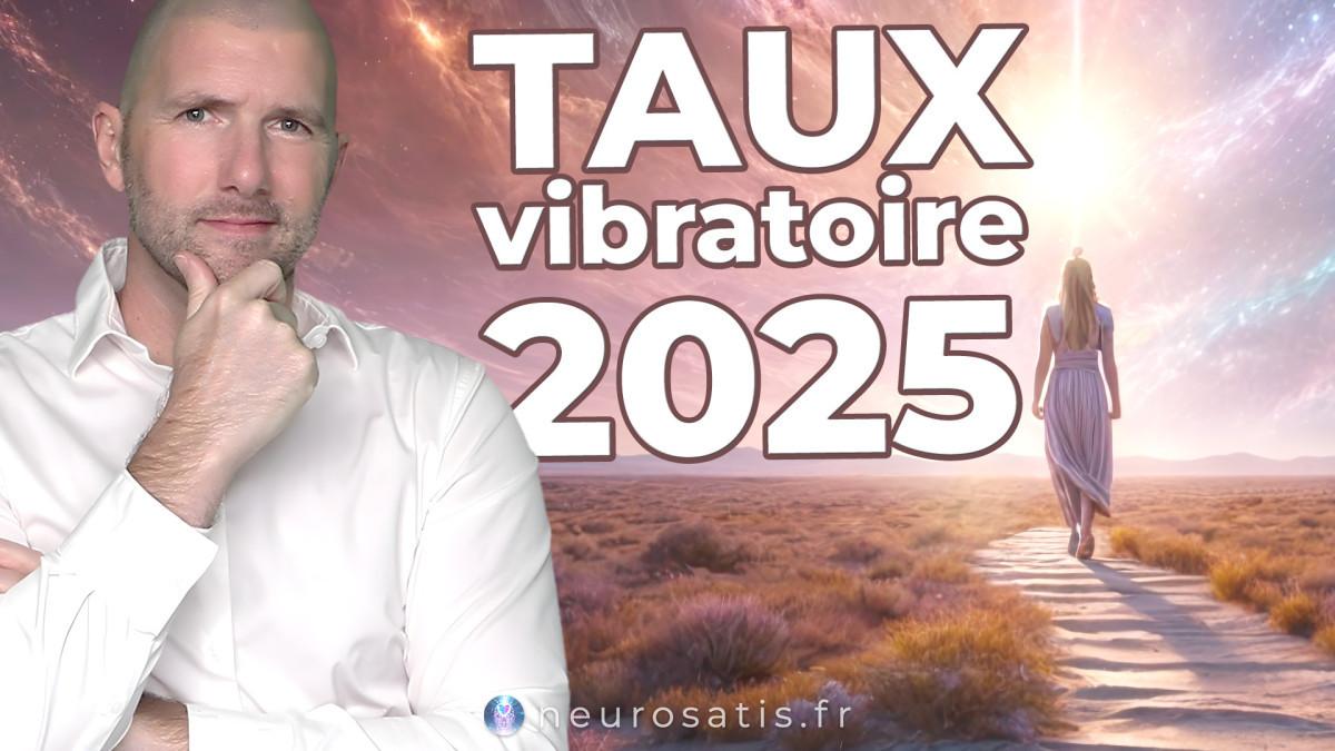 Comment AUGMENTER son TAUX VIBRATOIRE en 2025 5 ASTUCES INCONTOURNABLES