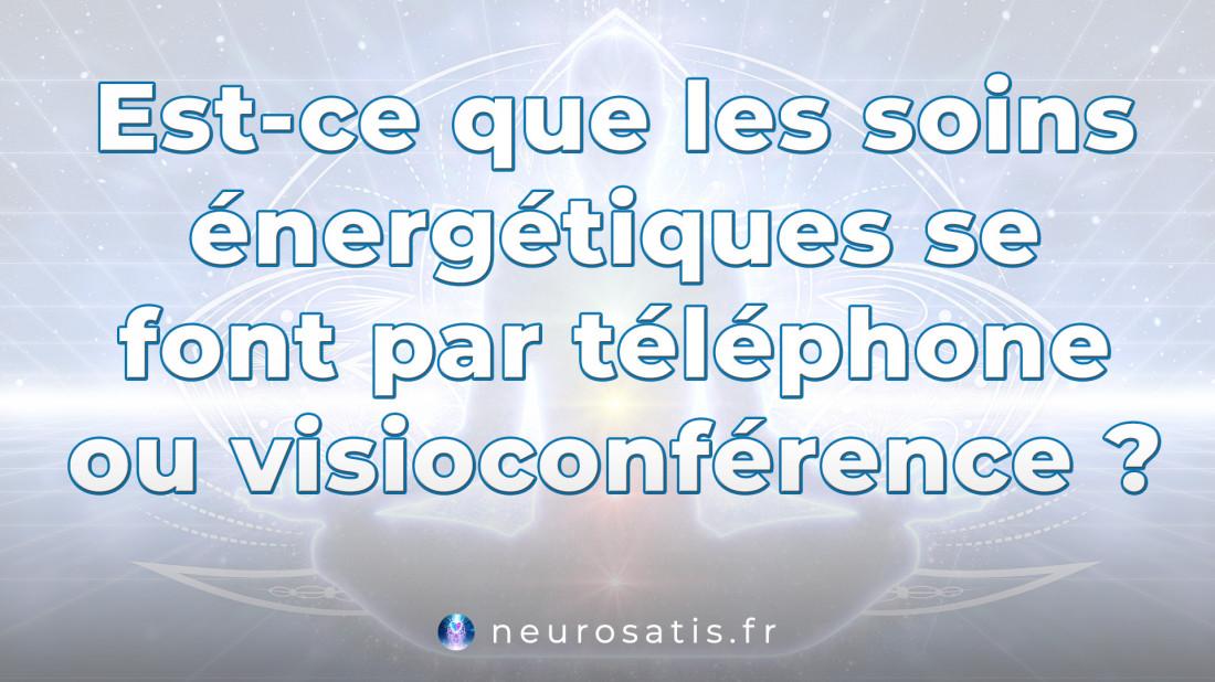 Est-ce que les soins nergtiques se font par tlphone ou visioconfrence  SoinsFAQ