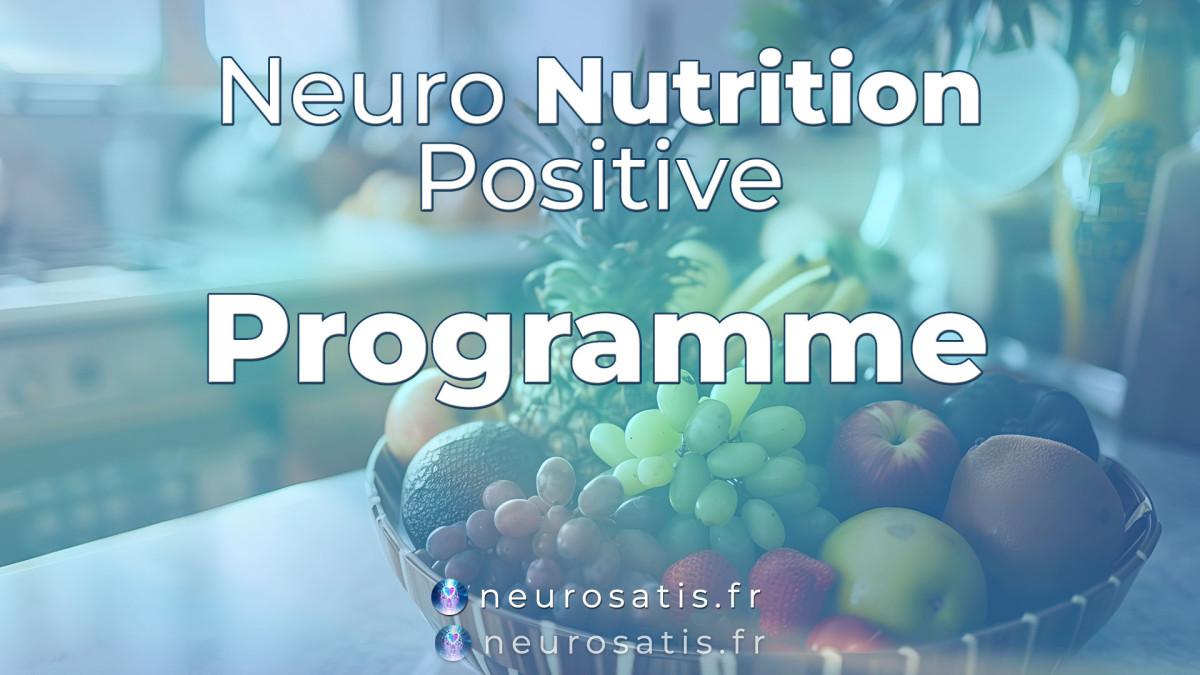 Neuro Nutrition Positive©  Le programme