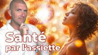 🍎 ALIMENTATION naturelle 🌈 SANT Renaissance par L'ASSIETTE 🌟 Transformez-vous!