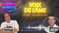 La voix de l'me avec Cdric - Kurious Anima (Didier Santiago)