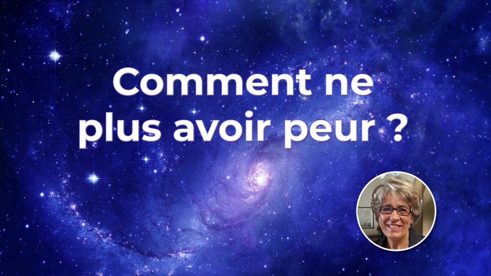 Comment ne plus avoir peur