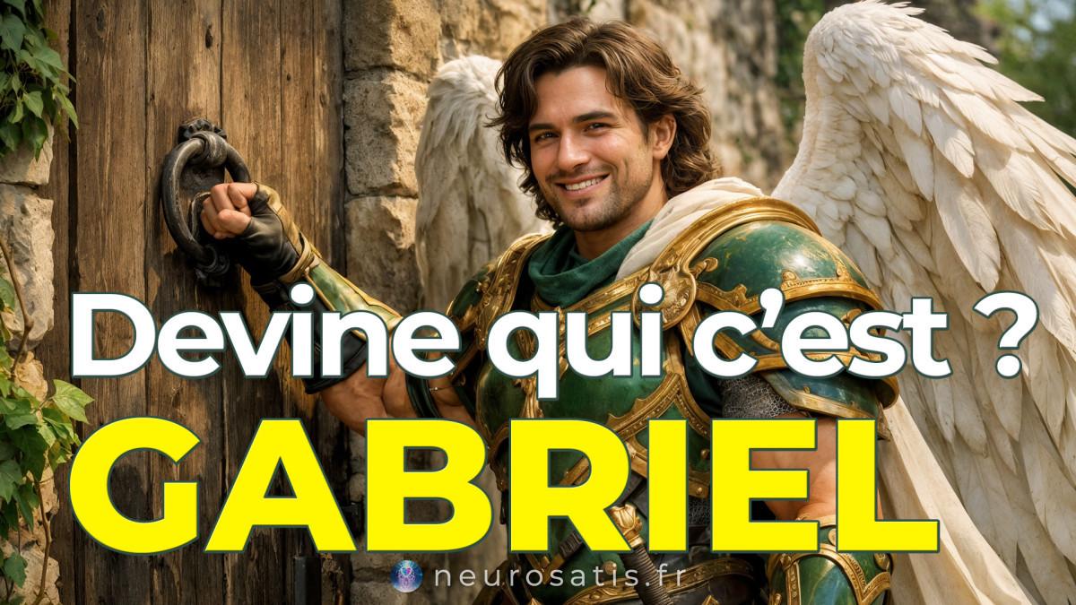 L'Archange GABRIEL FRAPPE à ta PORTE