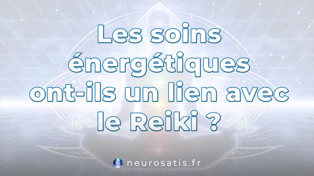 Les soins nergtiques ont-ils un lien avec le Reiki  SoinsFAQ